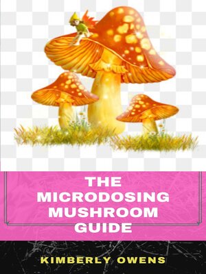 cover image of THE MICRODOSING MUSHROOM GUIDE